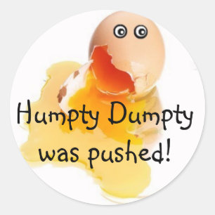 Sticker Rond Humpty Dumpty a été poussé !