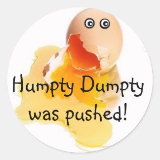 Sticker Rond Humpty Dumpty a été poussé !