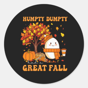 Sticker Rond Humpty Dumpty A Eu Une Grande Automne À L'Automne 