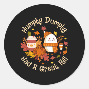 Sticker Rond Humpty Dumpty A Eu Une Grande Automne Bonne Automn