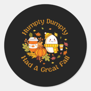 Sticker Rond Humpty Dumpty A Eu Une Grande Chute Drôle Bonne Ch