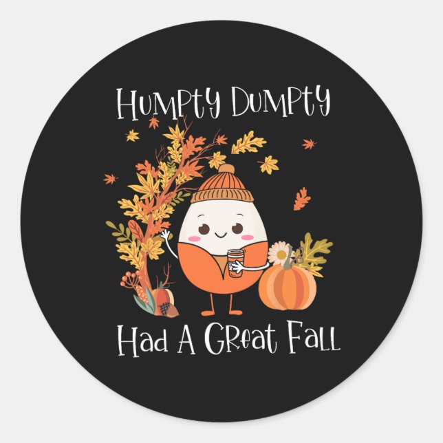Sticker Rond Humpty Dumpty Avait Une Grande Chute Citrouille Fe (Devant)