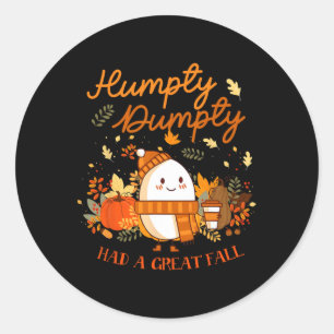 Sticker Rond Humpty Dumpty Had A Great Fall Thanksgiving Autumn
