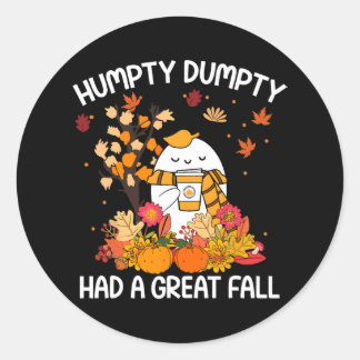Sticker Rond Humpty Funny Dumpty A Eu Une Grande Chute Heureuse