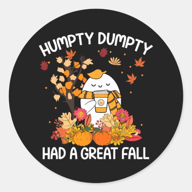 Sticker Rond Humpty Funny Dumpty A Eu Une Grande Chute Heureuse (Devant)