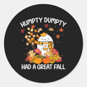 Sticker Rond Humpty Funny Dumpty A Eu Une Grande Chute Heureuse