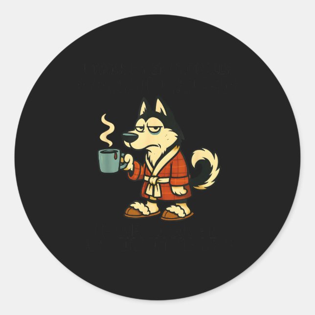 Sticker Rond Husky I Think I'm Emotionally Constipated I Haven' (Devant)