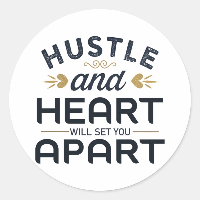 Sticker Rond Hustle and heart will set you (Devant)