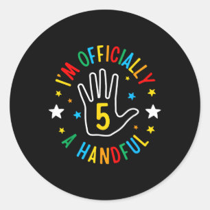 Sticker Rond I' ; m Officiellement Une Poignée Funny 5e Anni