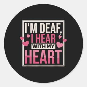 Sticker Rond I' ; M Sourd J'Entends Avec Mon Coeur1