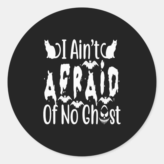 Sticker Rond i ain't afraid of no ghost (Devant)