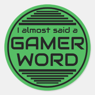 Sticker Rond I almost said a gamer word green black
