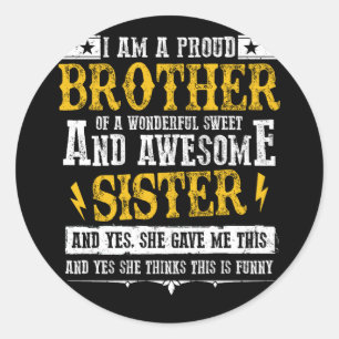 Sticker Rond I Am A Proud Brother Of A Wonderful Sweet Sister