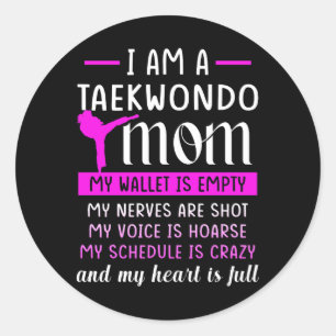 Sticker Rond I Am A Taekwondo Mom Of A Taekwondo Fighter Mama M