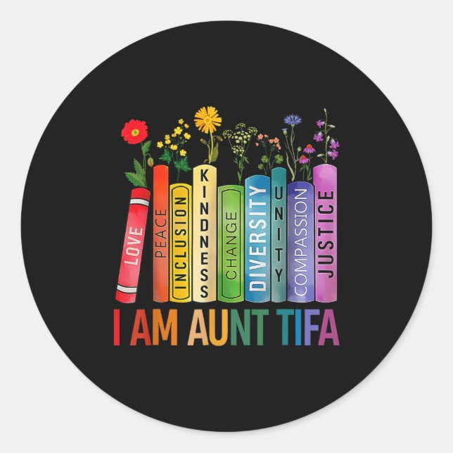 Sticker Rond I Am Aunt Tifa Floral Flowers Aunt Tifa Funny Aunt (Devant)