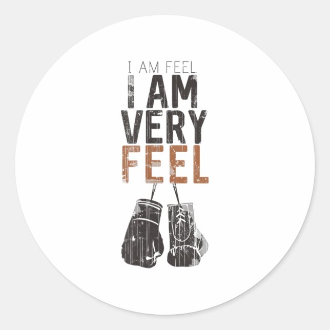 Sticker Rond I Am Feel, I Am Very Feel, Boxing Motivation Quote (Devant)