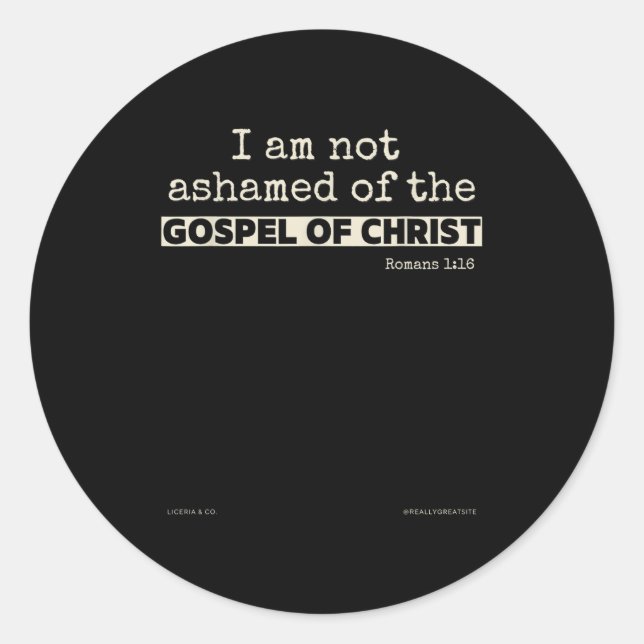 Sticker Rond I Am Not Ashamed Of The Gospel Of Christ  (Devant)