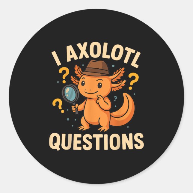 Sticker Rond I Axolotl Questions Amusantes Enfants Adultes Jeun (Devant)