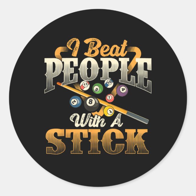 Sticker Rond I Beat People with A Stick - Billiards 8 Ball (Devant)