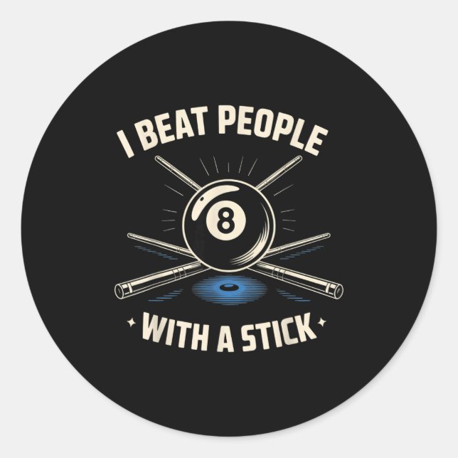 Sticker Rond I Beat People With A Stick Billiards Ol Funny Men  (Devant)