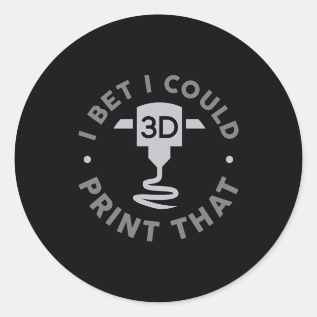 Sticker Rond I Bet I Could Print That  (Devant)