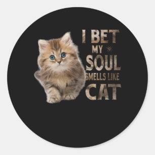 Sticker Rond I bet my soul smells like cat funny