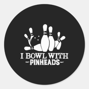 Sticker Rond I Bowl Avec Têtes De Pin Drôle Vêtements De Bowlin