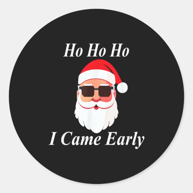 Sticker Rond I Came Early Ho Christmas Funny Naughty Dirty Raun (Devant)