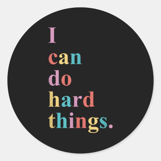 Sticker Rond I Can Do Hard Things Apparel Uni-adults Humorous B (Devant)