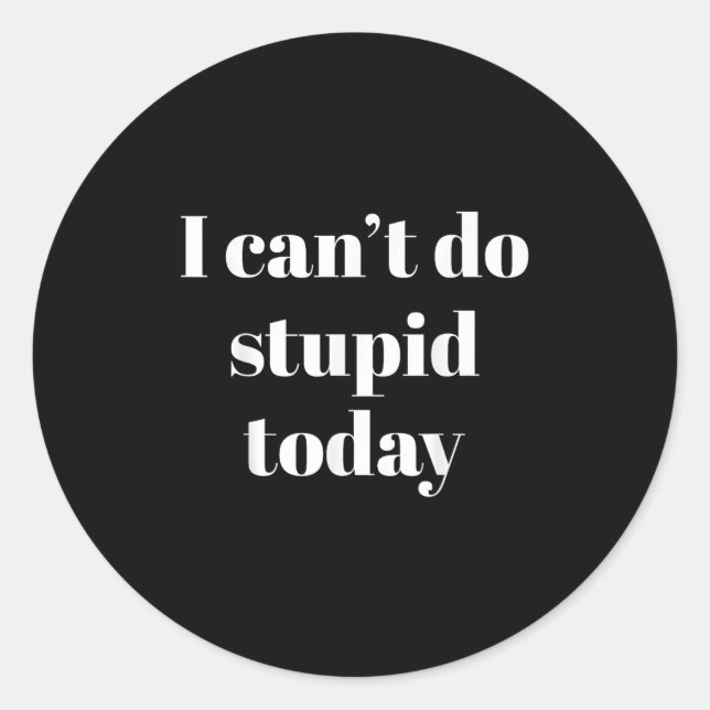 Sticker Rond I Can't Do Stud Today  (Devant)