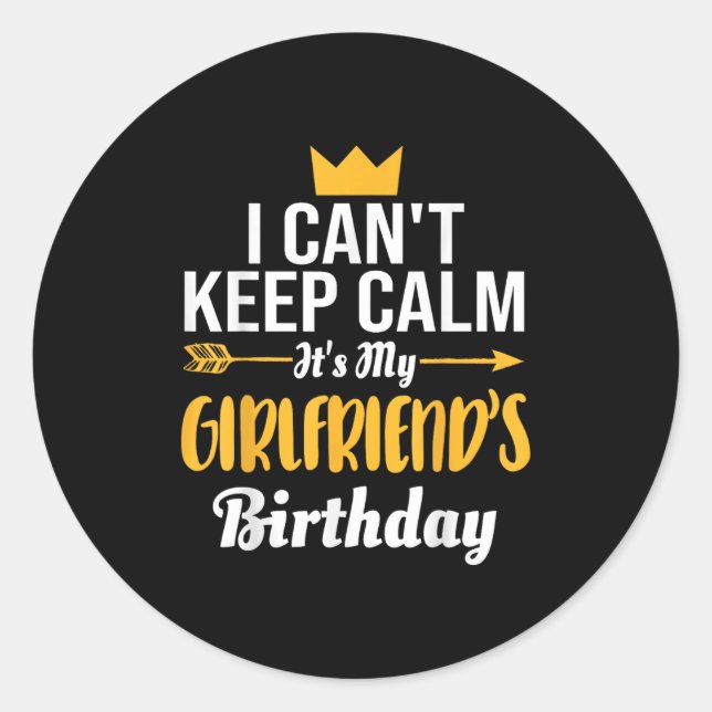 Sticker Rond I Cant Keep Calm Its My Girlfriend's Birthday  (Devant)