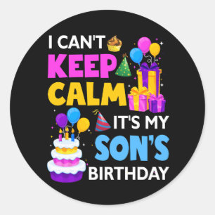 Sticker Rond I Can't Keep Calm It's My Son's Birthday Celebrate