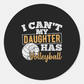 Sticker Rond I Cant My Daughter Has Volleyball - Netball Traini