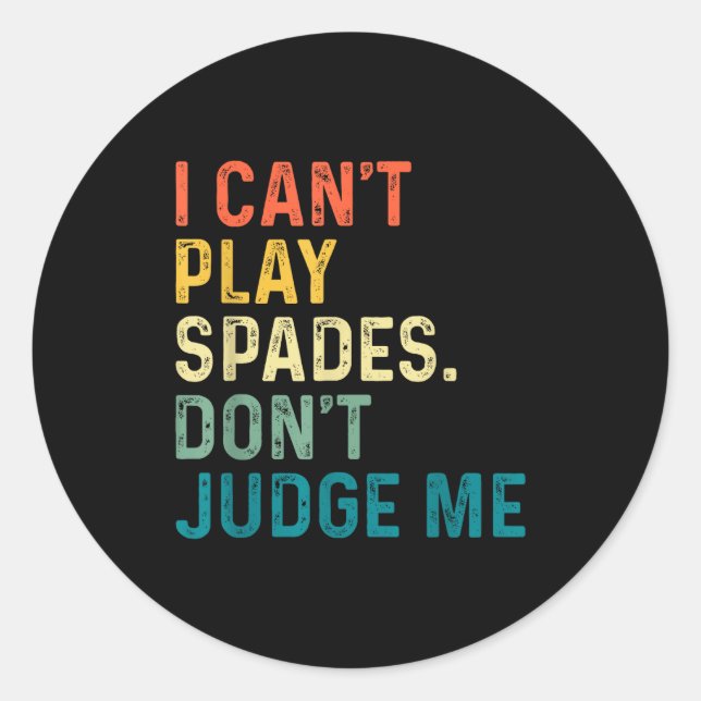 Sticker Rond I Can't Play Spades. Don't Judge Me Apparel  (Devant)