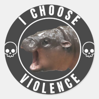 Sticker Rond I Choose Violence: Moo Deng Edition