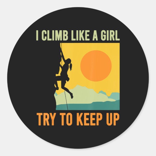 Sticker Rond I Climb Like A Girl Climbing Fun  (Devant)