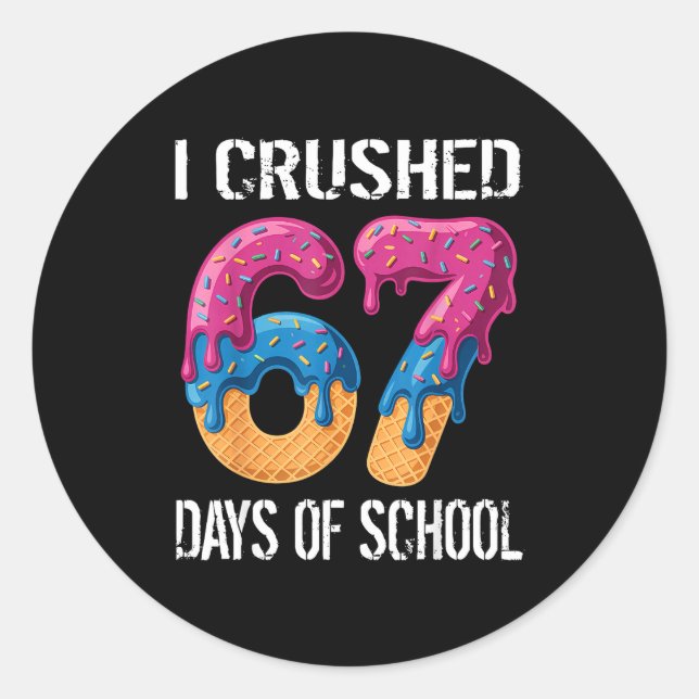 Sticker Rond I Crushed 67 Days Of School Boys Ice Cream Drip Ae (Devant)
