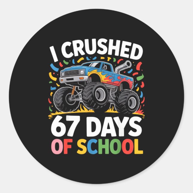 Sticker Rond I Crushed 67 Days Of School For Kids Monster Truck (Devant)
