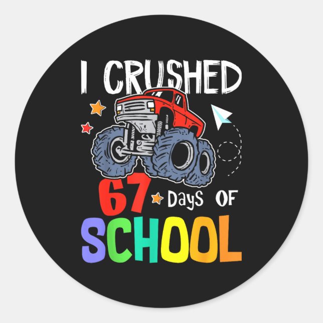 Sticker Rond I Crushed 67th Day Of School Monster Truck 67 Days (Devant)