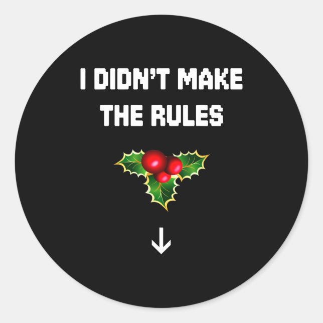 Sticker Rond I Didn't Make The Rules Funny Christmas Mistletoe  (Devant)