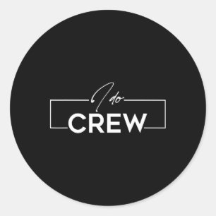 Sticker Rond I Do Crew Groom Crew Crew Crew Mariage Bachelor Pa