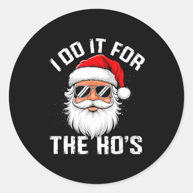 Sticker Rond I Do It For The Hos Funny Inappropriate Christmas  (Devant)