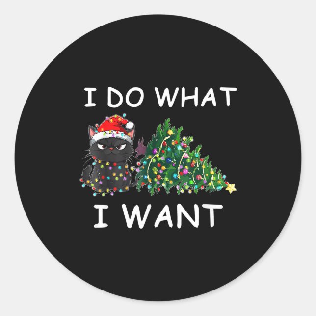 Sticker Rond I Do What I Want Funny Christmas Black Cat Xmas  (Devant)