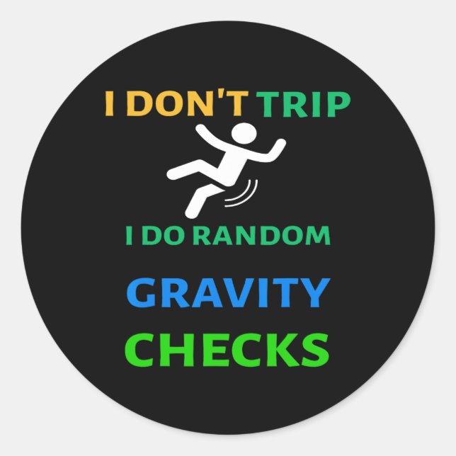 Sticker Rond I Don&# ; t Voyage Je fais Random Gravity Checks C (Devant)