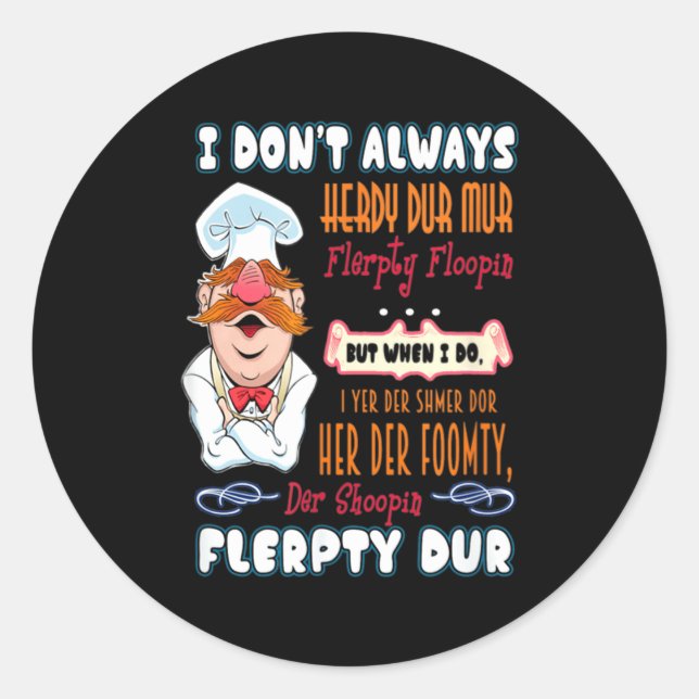 Sticker Rond I Don't Always Herdy Dur Mur Funny  (Devant)