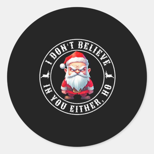 Sticker Rond I Don't Believe In You Either Ho Sarcastic Santa C (Devant)