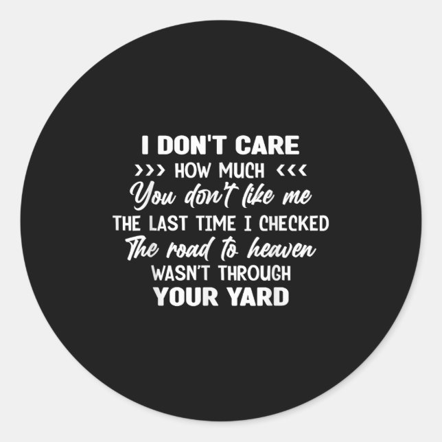Sticker Rond I Don't Care How Much You Don't Like Me Last Time  (Devant)
