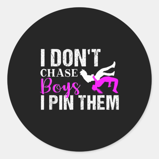 Sticker Rond I Don't Chase Boys I N Them _ Wrestling Girls  (Devant)