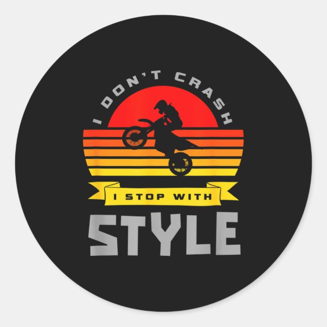 Sticker Rond I Don't Crash I Stop With Style Funny Motocross Di (Devant)