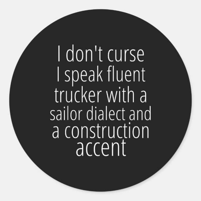 Sticker Rond I Don't Curse I Speak Fluent Trucker With A Sailor (Devant)